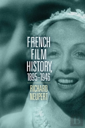 French Film History, 1895â€“1946 Volume 1