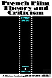 French Film Theory And Criticism, Volume 1