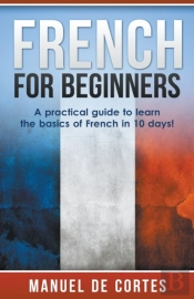 French For Beginners: A Practical Guide