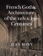 French Gothic Architecture Of The Twelfth And Thirteenth Centuries