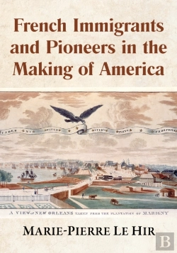 Bertrand.pt - French Immigrants And Pioneers In The Making Of America