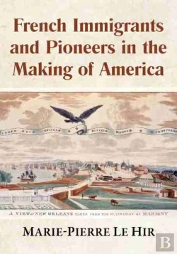 Bertrand.pt - French Immigrants And Pioneers In The Making Of America