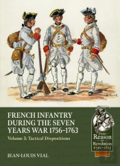 French Infantry During The Seven Years War 1756-1763 Volume 3