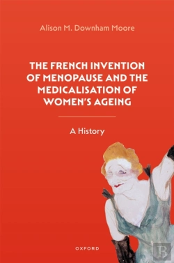 Bertrand.pt - French Invention Of Menopause And The Medicalisation Of Women'S Ageing