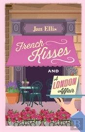 French  Kisses And A London Affair