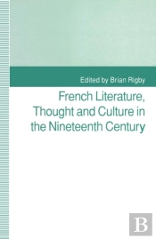 French Literature, Thought And Culture In The Nineteenth Century