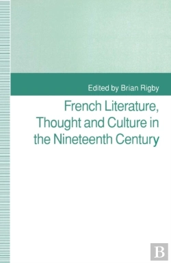 Bertrand.pt - French Literature, Thought And Culture In The Nineteenth Century