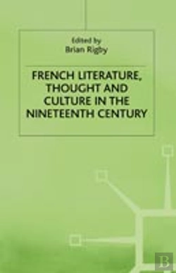 Bertrand.pt - French Literature, Thought And Culture In The Nineteenth Century
