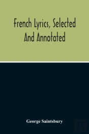 French Lyrics, Selected And Annotated