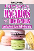 French Macarons For Beginners