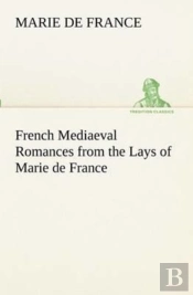 French Mediaeval Romances From The Lays Of Marie De France