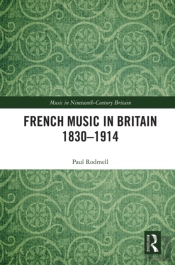 French Music In Britain 1830-1914