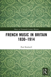 French Music In Britain 1830â€“1914