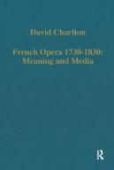 French Opera 1730â€“1830: Meaning And Media