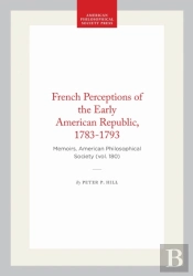 French Perceptions Of The Early American Republic, 1783-1793