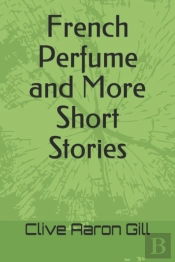 French Perfume  And  More Short Stories