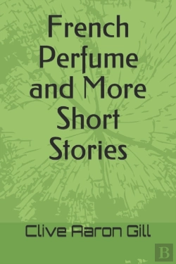 Bertrand.pt - French Perfume  And  More Short Stories