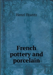 French Pottery And Porcelain