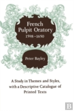 Bertrand.pt - French Pulpit Oratory, 1598â€“1650
