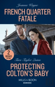 French Quarter Fatale / Protecting Colton'S Baby