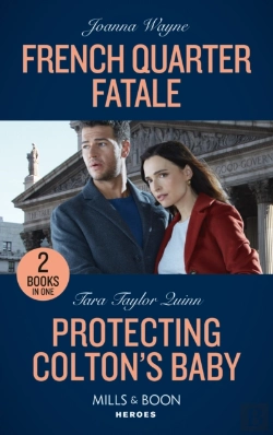Bertrand.pt - French Quarter Fatale / Protecting Colton'S Baby
