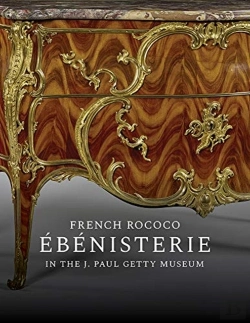 Bertrand.pt - French Rococo Ebenisterie In The J. Paul Getty Museum