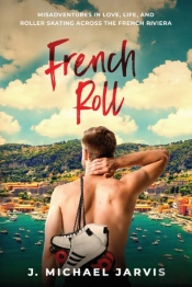 French Roll: Misadventures In Love, Life