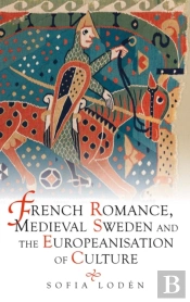 French Romance, Medieval Sweden And The Europeanisation Of Culture