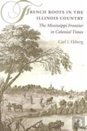 French Roots In The Illinois Country
