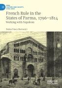 French Rule In The States Of Parma, 1796-1814