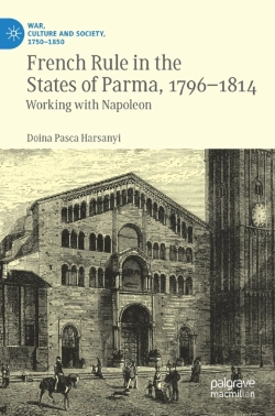 Bertrand.pt - French Rule In The States Of Parma, 1796-1814