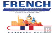 French Short Stories For Beginners And Intermediate Learners