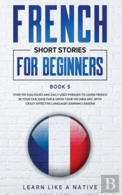 French Short Stories For Beginners Book 5