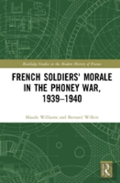 French Soldiers' Morale In The Phoney War, 1939-1940