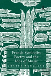 French Symbolist Poetry And The Idea Of Music