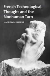 French Technological Thought And The Nonhuman Turn