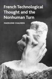 French Technological Thought And The Nonhuman Turn