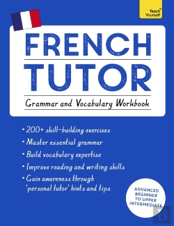Bertrand.pt - French Tutor: Grammar And Vocabulary Workbook (Learn French With Teach Yourself)