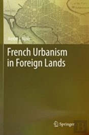 French Urbanism In Foreign Lands