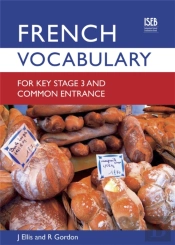 French Vocabulary For Key Stage 3 And Common Entrance (2nd Edition)