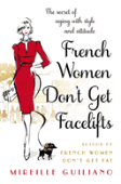 French Women Don'T Get Facelifts