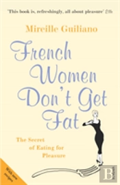 French Women Don'T Get Fat