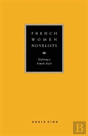 French Women Novelists: Defining A Female Style