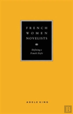 Bertrand.pt - French Women Novelists: Defining A Female Style
