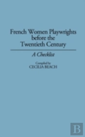 French Women Playwrights Before The Twentieth Century