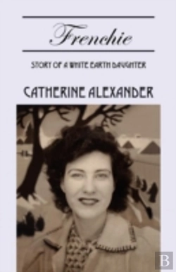 Bertrand.pt - Frenchie:  Story Of A White Earth Daughter