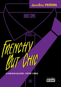 Bertrand.pt - Frenchy But Chic - Chroniques 1979-1982