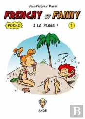 Frenchy Et Fanny T.1 ; Frenchy Et Fanny À La Plage