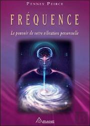 Frequence - Le Pouvoir De Votre Vibration Personnelle