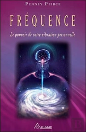 Frequence - Le Pouvoir De Votre Vibration Personnelle